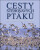 Cesty stěhovavých ptáků - Jonathan Elphick
