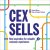 Cex Sells: New Inspiration for Valuable Customer Experiences - Beate van Dongen Crombags,Deborah Wietzes