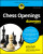 Chess Openings For Dummies, 2nd Edition - James Eade,Carsten Hansen