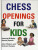 Chess Openings for Kids - John Watson,Graham Burgess