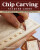 Chip Carving Starter Guide - Charlene Lynum
