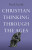 Christian Thinking through the Ages - David Arnold