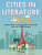 Cities in Literature: Paris - Charles Dickens,Gustave Flaubert,Émile Zola,Gaston Leroux