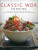 Classic Wok Cooking - Sunil Vijayakar