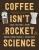 Coffee Isn't Rocket Science - Sebastien Racineux,Chung-Leng Tran,Yannis Varoutsikos