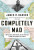 Completely Mad - James R. Hansen