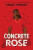Concrete Rose - Angie Thomasová