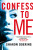 Confess to Me - Sharon Doering