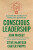 Conscious Leadership - John Mackey,Carter Phipps,Steve Mcintosh