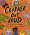 Courage Out Loud - Joesph Coelho