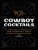 Cowboy Cocktails - André Darlington