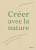CrÃ©er avec la nature - 