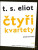 Čtyři kvartety - T. S. Eliot