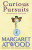 Curious Pursuits - Margaret Atwoodová