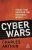 Cyber Wars : Hacks that Shocked the Business World - Charles Arthur