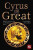 Cyrus the Great: Epic and Legendary Leaders - Ian Macgregor Morris