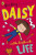 Daisy and the Trouble With Life - Kes Gray