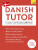 Danish Tutor: Grammar and Vocabulary Workbook (Learn Danish with Teach Yourself) - Anne Grydehoj,Jesper Hansen