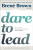 Dare to Lead - Brené Brown