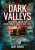 Dark Valleys: Foul Deeds Among the South Wales Valleys 1845 - 2016 - Gary Dobbs