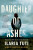 Daughter of Ashes - Ilaria Tuti,Ekin Oklap