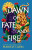 Dawn of Fate and Fire - Mariely Lares
