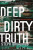 Deep Dirty Truth - Steph Broadribb