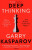 Deep Thinking - Garry Kasparov