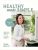 Deliciously Ella Healthy Made Simple: Delicious, plant-based recipes, ready in 30 minutes or less - Ella Woodward - Mills