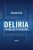 Deliria z pohledu psychiatra - Roman Jirák