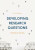 Developing Research Questions - Patrick Whitehouse