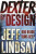 Dexter by Design - Jeff Lindsay