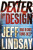 Dexter by Design - Jeff Lindsay