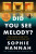 Did You See Melody? - Sophie Hannahová