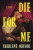 Die For Me - Shirlene Obuobi