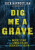Dig Me a Grave - Richard A. Harpootlian,Shaun Assael