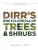 Dirr''s Encyclopedia of Trees and Shrubs - Michael A. Dirr