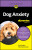 Dog Anxiety For Dummies - Sarah Hodgson