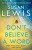 Donâ€™t Believe A Word - Lewis Susan