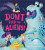 Don't Feed the Aliens! - Mark Sperring