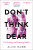 Donâ€™t Think, Dear - Alice Robbová