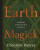 Earth Magick - Cheralyn Darcey