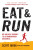 Eat and Run - Scott Jurek,Steve Friedman