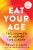 Eat Your Age - Ian K. Smith