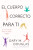 El Cuerpo Correcto Para Ti (Spanish) - Gary M Douglas