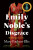 Emily Noble's Disgrace - Mary Paulson-Ellis