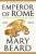 Emperor of Rome - Mary Beardová