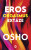 Eros, orgasmus, extáze -  Osho