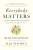 Everybody Matters - Bob Chapman,Raj Sisodia