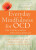 Everyday Mindfulness for OCD - Jon Hershfield,Shala Nicely